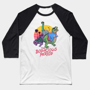 The Bodacious Period Baseball T-Shirt